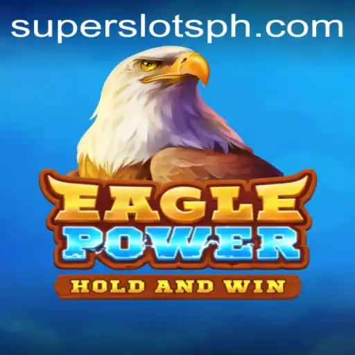 EaglePower: A Thrilling Adventure with SUPER SLOTS